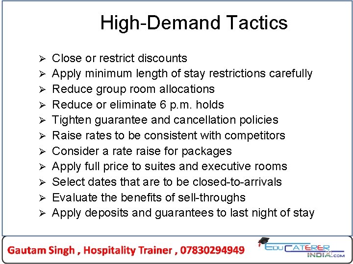 High-Demand Tactics Ø Ø Ø Close or restrict discounts Apply minimum length of stay