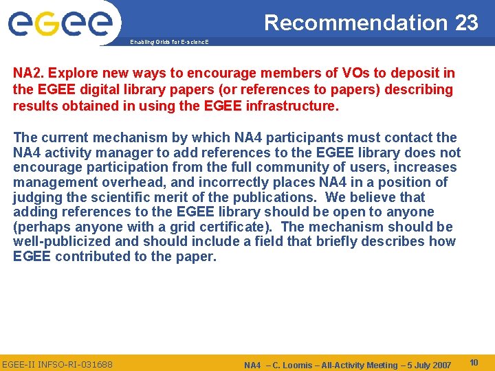 Recommendation 23 Enabling Grids for E-scienc. E NA 2. Explore new ways to encourage