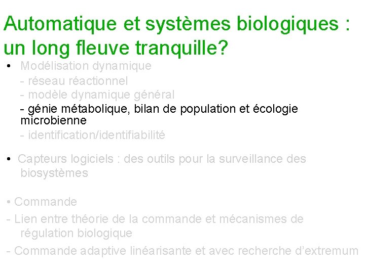 Automatique et systèmes biologiques : un long fleuve tranquille? • Modélisation dynamique - réseau