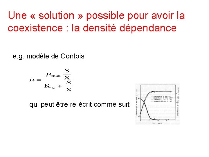 Une « solution » possible pour avoir la coexistence : la densité dépendance e.