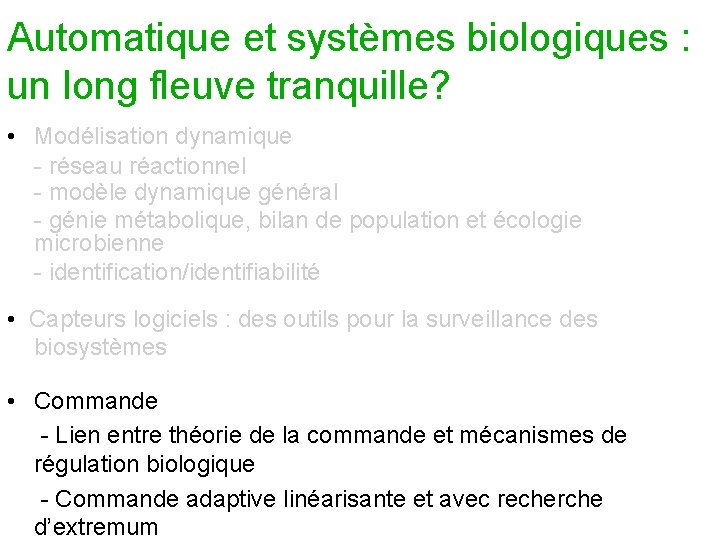 Automatique et systèmes biologiques : un long fleuve tranquille? • Modélisation dynamique - réseau