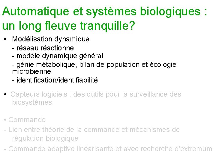 Automatique et systèmes biologiques : un long fleuve tranquille? • Modélisation dynamique - réseau