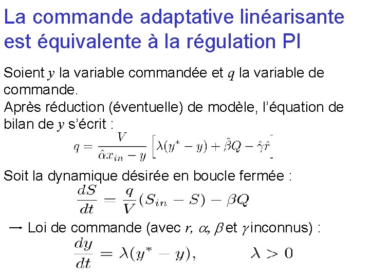 La commande adaptative linéarisante est équivalente à la régulation PI Soient y la variable