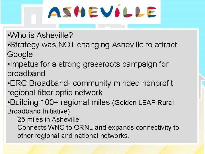  • Who is Asheville? • Strategy was NOT changing Asheville to attract Google