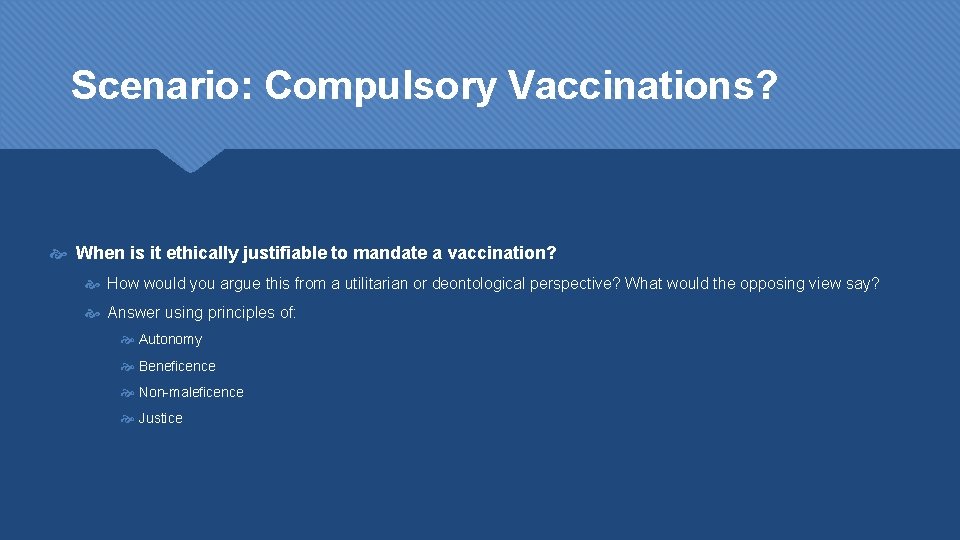 Scenario: Compulsory Vaccinations? When is it ethically justifiable to mandate a vaccination? How would