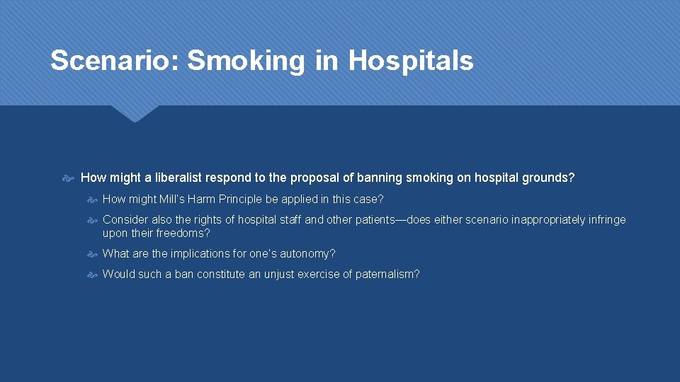 Scenario: Smoking in Hospitals How might a liberalist respond to the proposal of banning