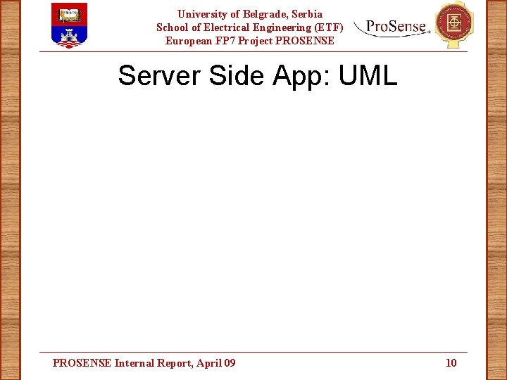 University of Belgrade, Serbia School of Electrical Engineering (ETF) European FP 7 Project PROSENSE