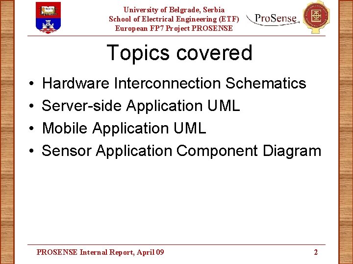 University of Belgrade, Serbia School of Electrical Engineering (ETF) European FP 7 Project PROSENSE