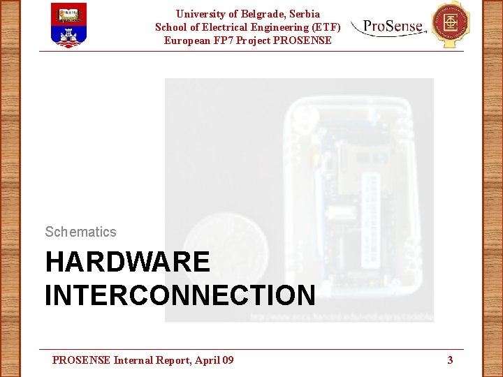 University of Belgrade, Serbia School of Electrical Engineering (ETF) European FP 7 Project PROSENSE