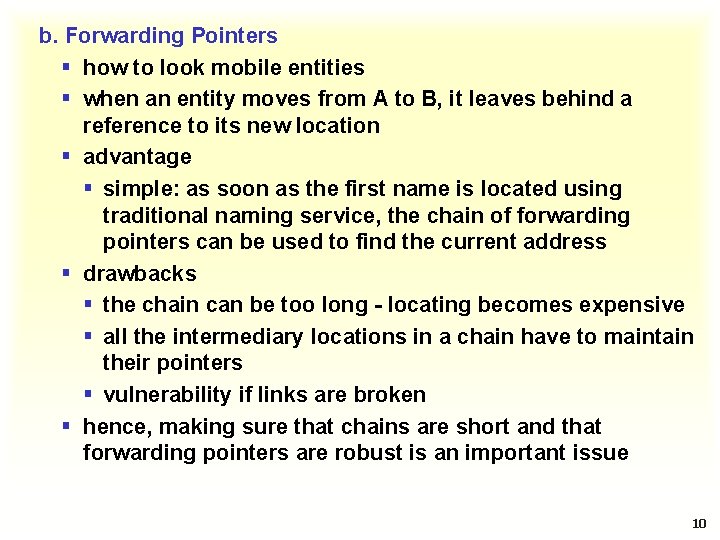 b. Forwarding Pointers § how to look mobile entities § when an entity moves