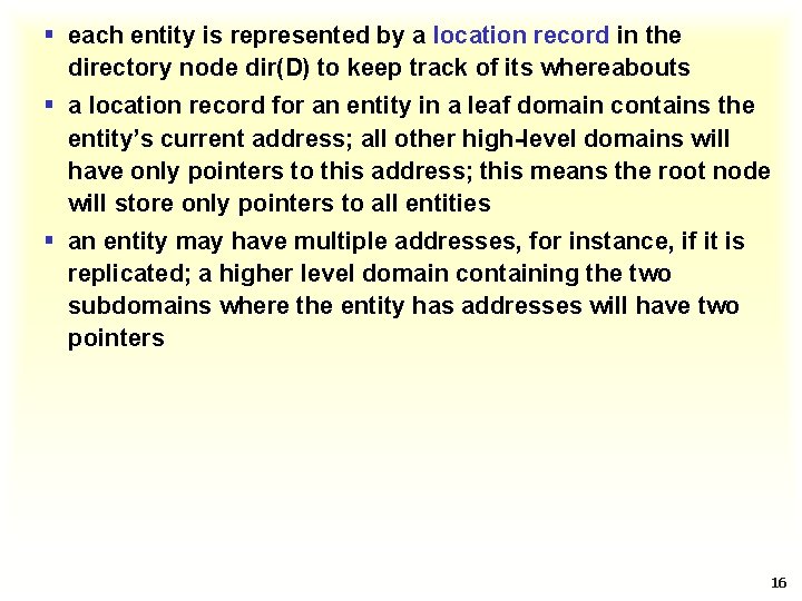 § each entity is represented by a location record in the directory node dir(D)