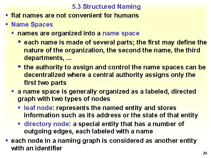 5. 3 Structured Naming § flat names are not convenient for humans § Name