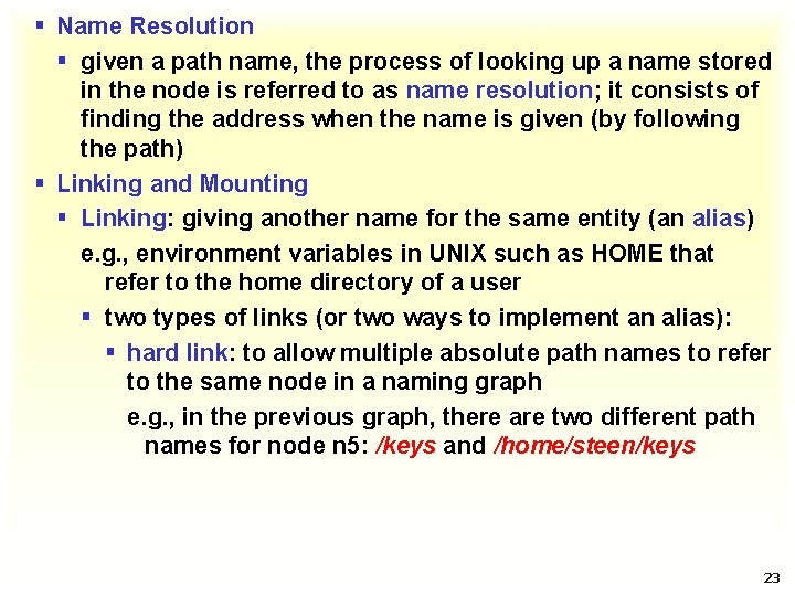 § Name Resolution § given a path name, the process of looking up a