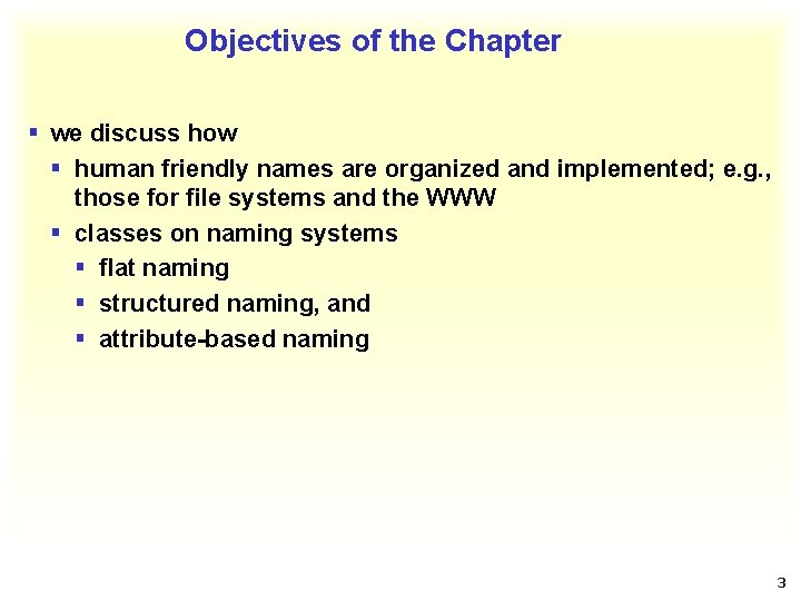 Objectives of the Chapter § we discuss how § human friendly names are organized
