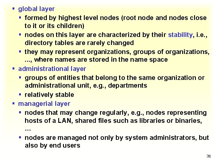 § global layer § formed by highest level nodes (root node and nodes close