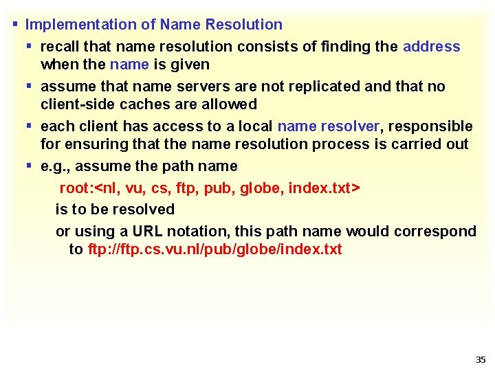 § Implementation of Name Resolution § recall that name resolution consists of finding the