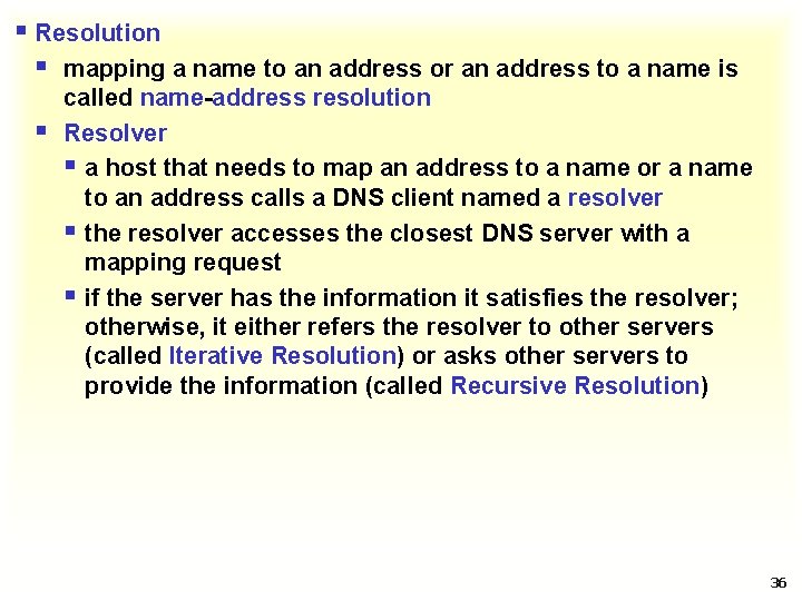 § Resolution § mapping a name to an address or an address to a