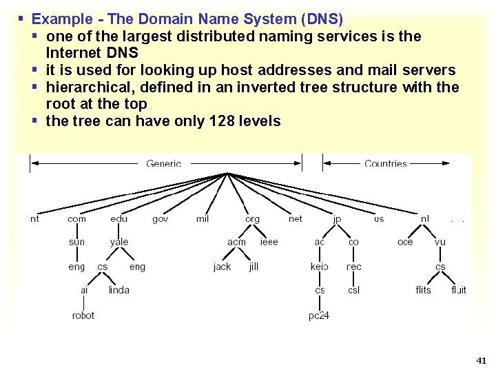 § Example - The Domain Name System (DNS) § one of the largest distributed