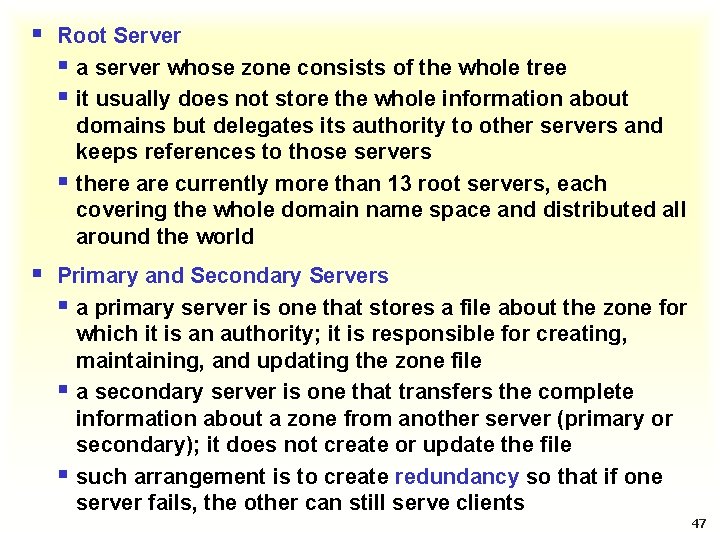 § Root Server § a server whose zone consists of the whole tree §