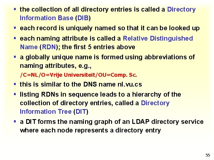 § the collection of all directory entries is called a Directory Information Base (DIB)