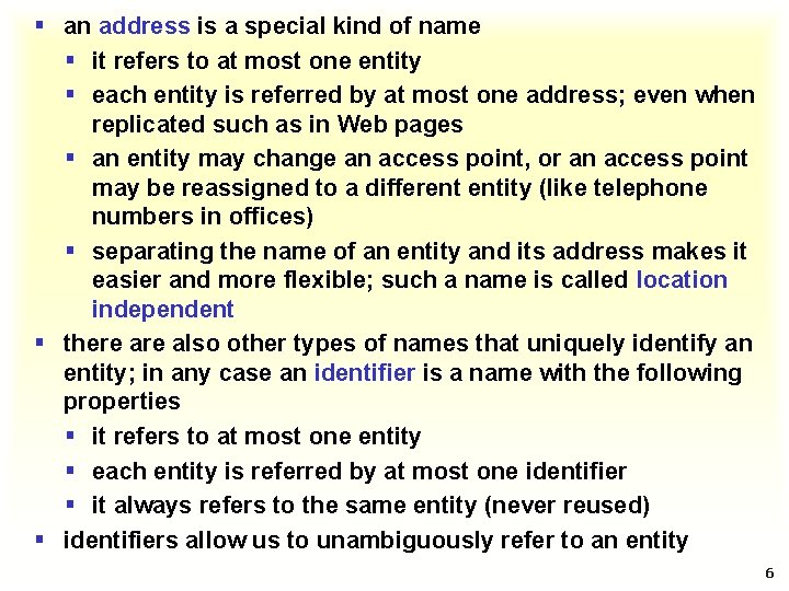 § an address is a special kind of name § it refers to at