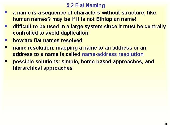 § § § 5. 2 Flat Naming a name is a sequence of characters