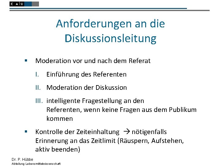 Anforderungen an die Diskussionsleitung § Moderation vor und nach dem Referat I. Einführung des