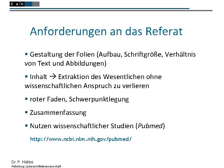 Anforderungen an das Referat § Gestaltung der Folien (Aufbau, Schriftgröße, Verhältnis von Text und