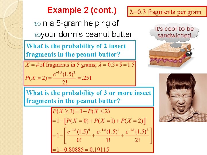 Example 2 (cont. ) =0. 3 fragments per gram In a 5 -gram helping Example 2 (cont. ) =0. 3 fragments per gram In a 5 -gram helping