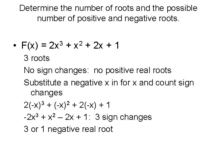 Determine the number of roots and the possible number of positive and negative roots.