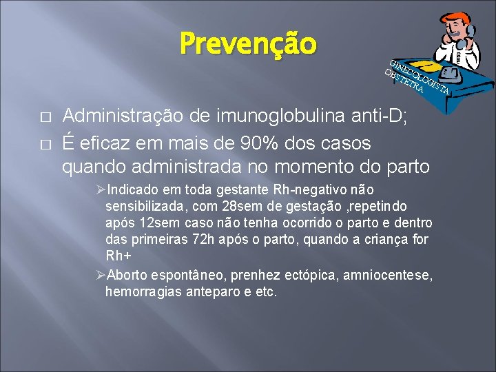 Prevenção GIN OB ECO ST L ET OGI RA ST A � � Administração