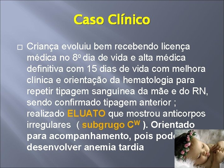 Caso Clínico � Criança evoluiu bem recebendo licença médica no 8 o dia de