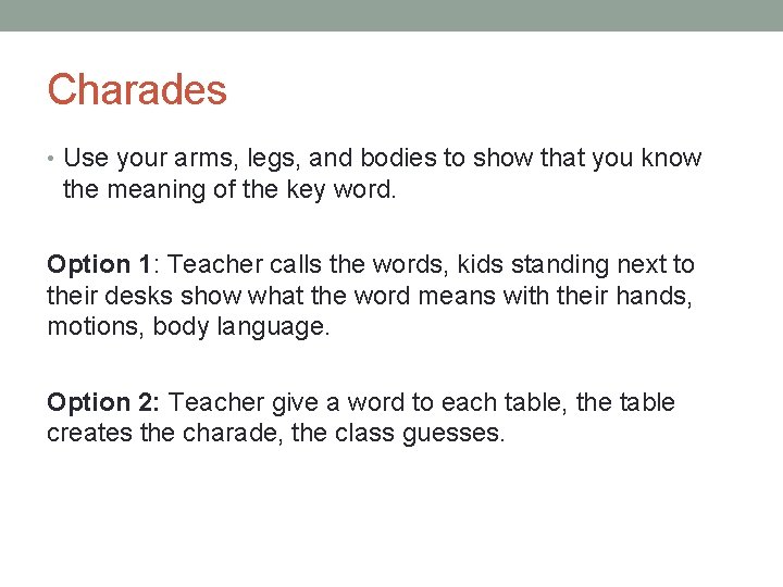 Charades • Use your arms, legs, and bodies to show that you know the