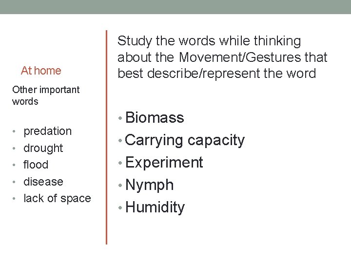 At home Study the words while thinking about the Movement/Gestures that best describe/represent the