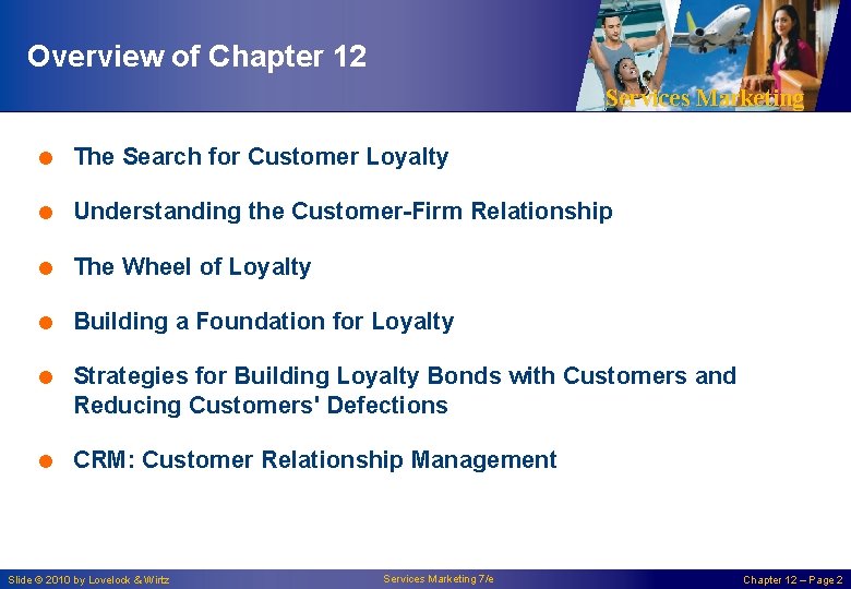 Overview of Chapter 12 Services Marketing = The Search for Customer Loyalty = Understanding