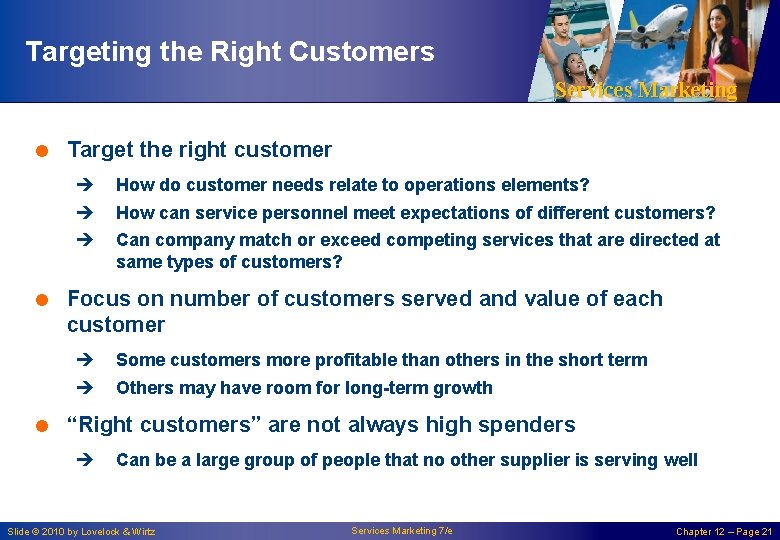 Targeting the Right Customers Services Marketing = Target the right customer è è è