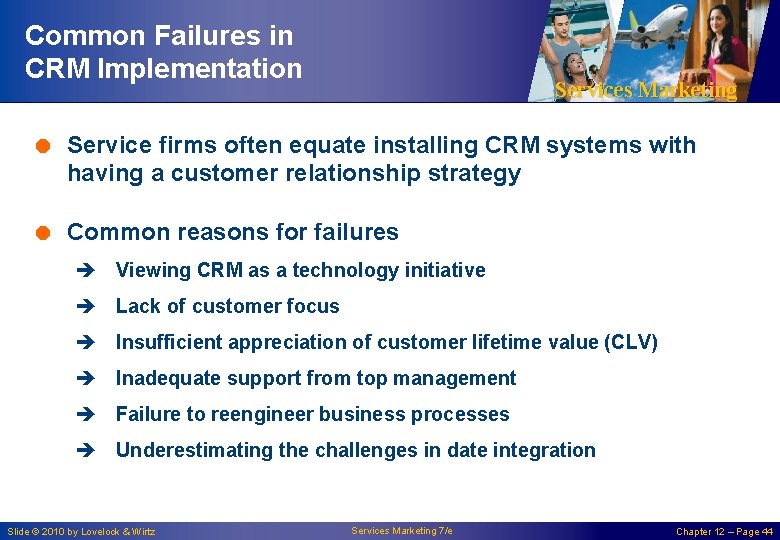 Common Failures in CRM Implementation Services Marketing = Service firms often equate installing CRM