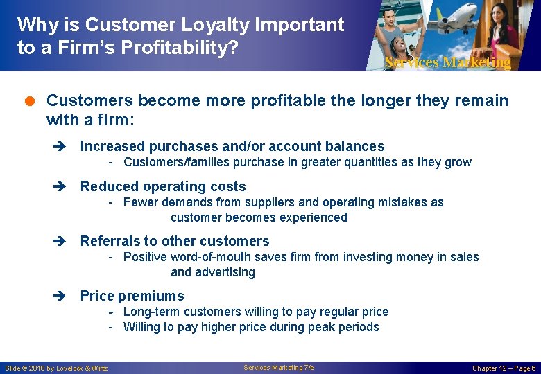 Why is Customer Loyalty Important to a Firm’s Profitability? Services Marketing = Customers become