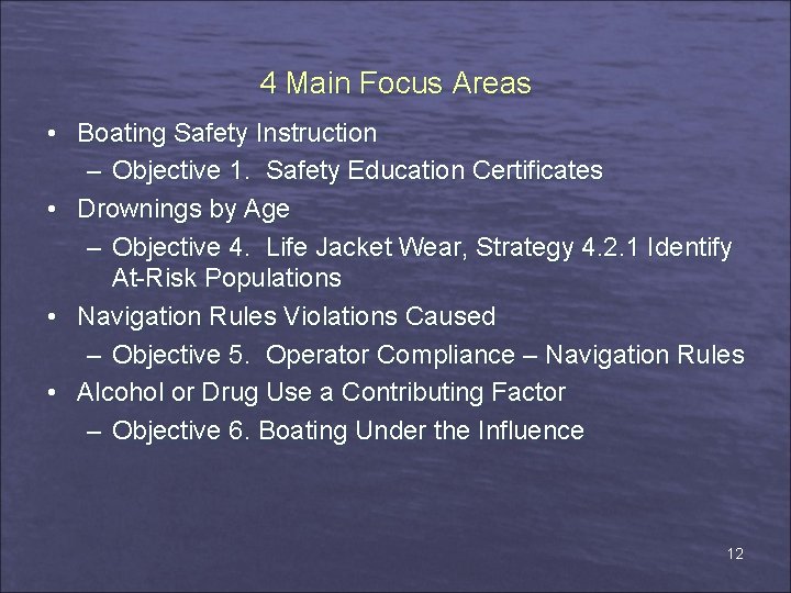 4 Main Focus Areas • Boating Safety Instruction – Objective 1. Safety Education Certificates