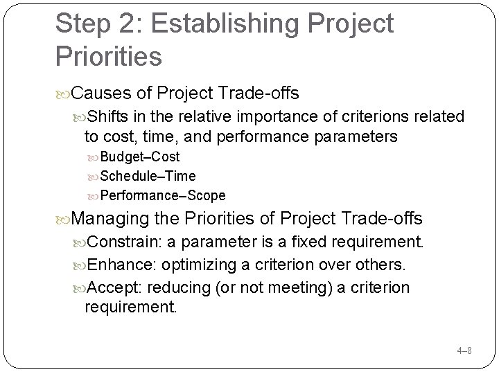 Step 2: Establishing Project Priorities Causes of Project Trade-offs Shifts in the relative importance