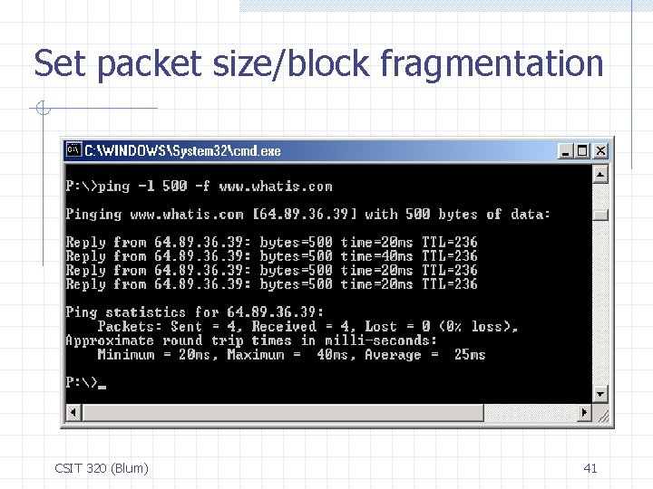 Set packet size/block fragmentation CSIT 320 (Blum) 41 
