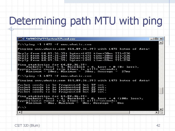 Determining path MTU with ping CSIT 320 (Blum) 42 