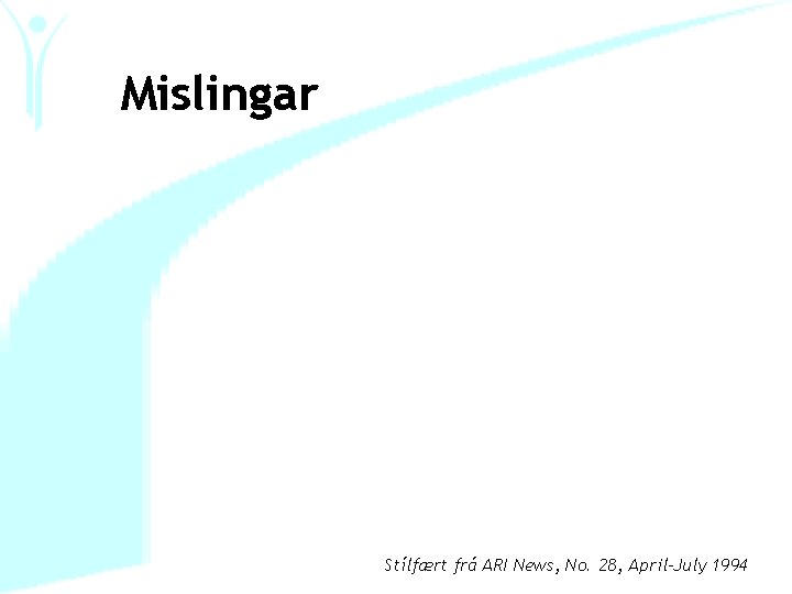 Mislingar Stílfært frá ARI News, No. 28, April-July 1994 