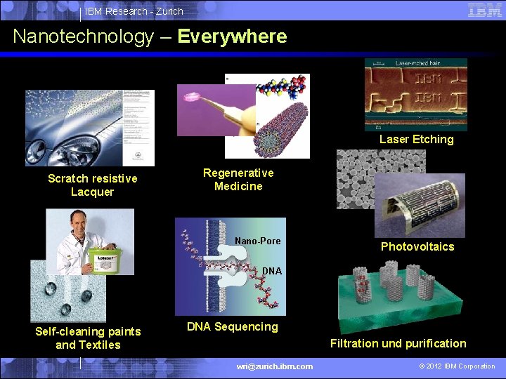 IBM Research - Zurich Nanotechnology – Everywhere Laser Etching Scratch resistive Lacquer Regenerative Medicine