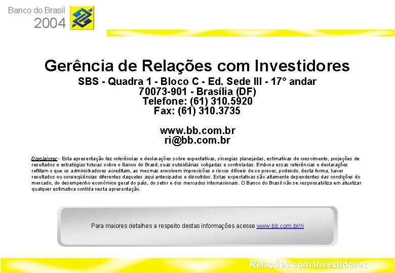 Banco do Brasil 2004 Gerência de Relações com Investidores SBS - Quadra 1 -