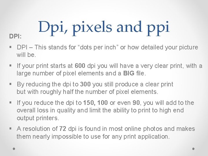 DPI: Dpi, pixels and ppi § DPI – This stands for “dots per inch”