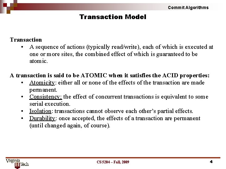 Commit Algorithms Transaction Model Transaction • A sequence of actions (typically read/write), each of