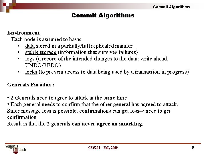 Commit Algorithms Environment Each node is assumed to have: • data stored in a