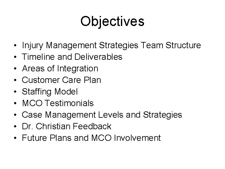 Objectives • • • Injury Management Strategies Team Structure Timeline and Deliverables Areas of