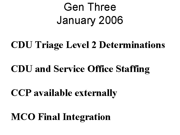 Gen Three January 2006 CDU Triage Level 2 Determinations CDU and Service Office Staffing